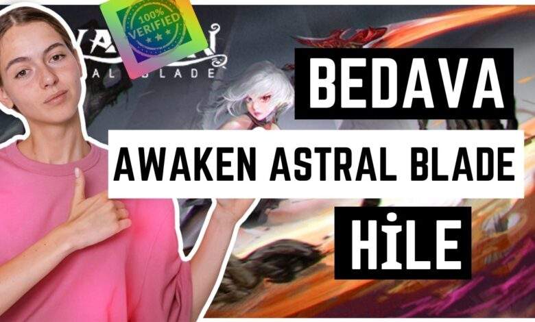 Awaken Astral Blade Hile