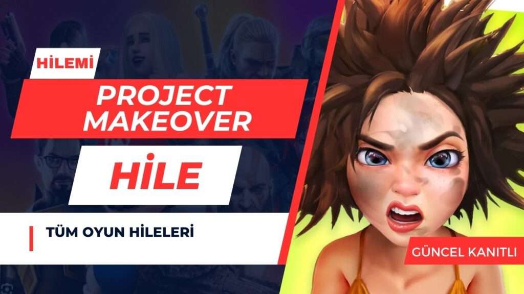 Project Makeover Hile
