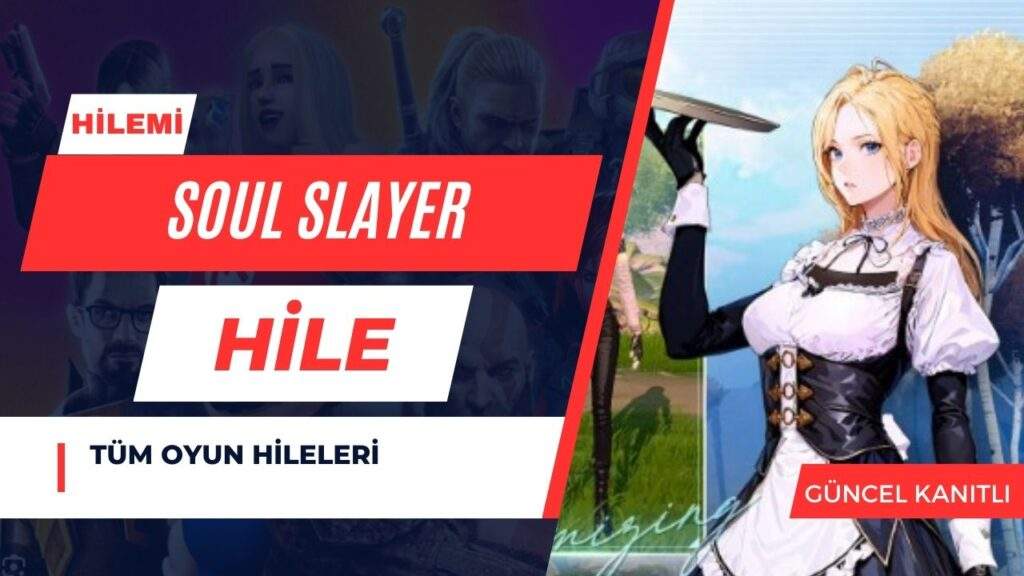 Soul Slayer Hile