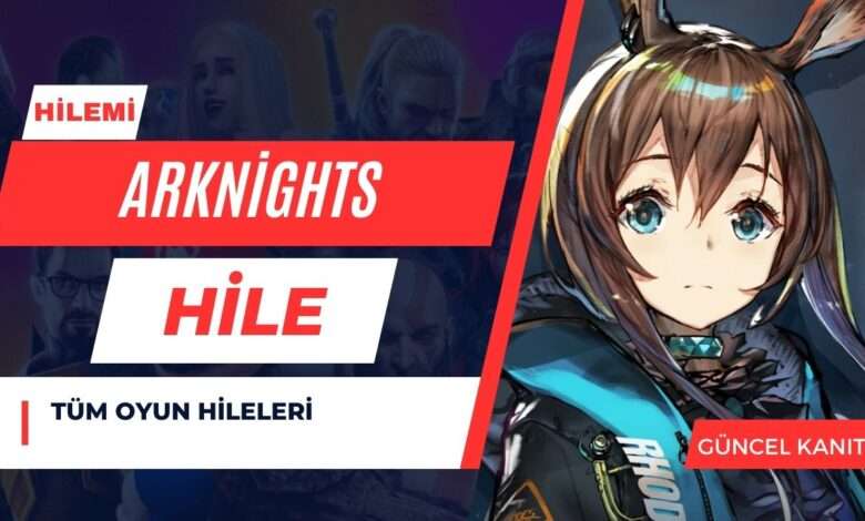 Arknights Hile