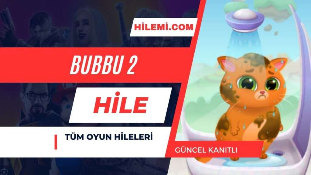 Bubbu 2 Hile