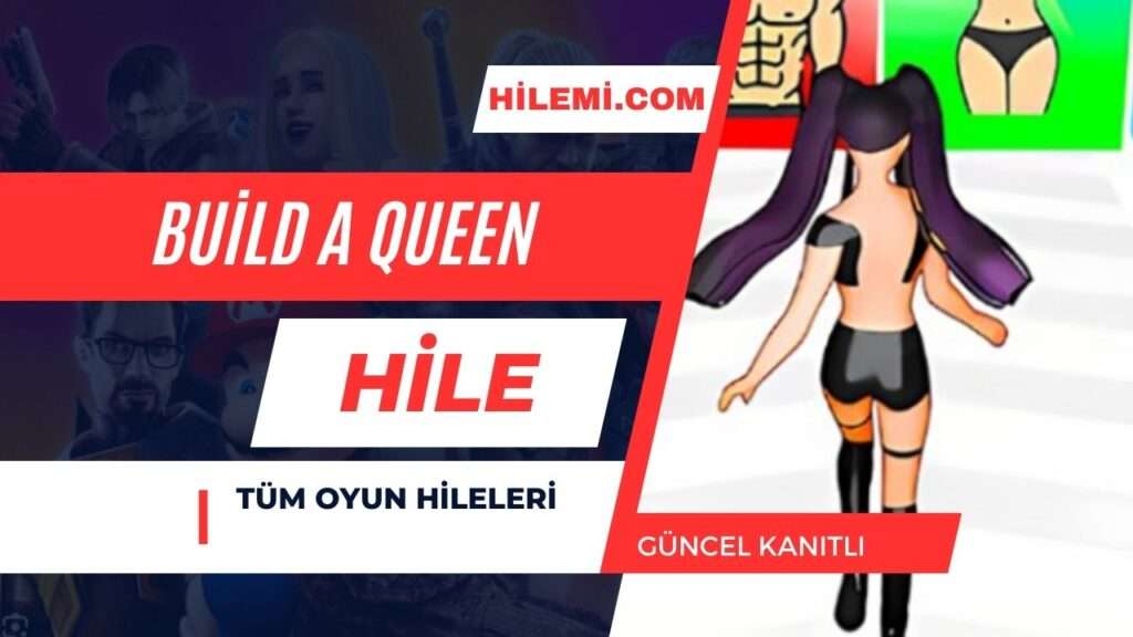 Build A Queen Hile